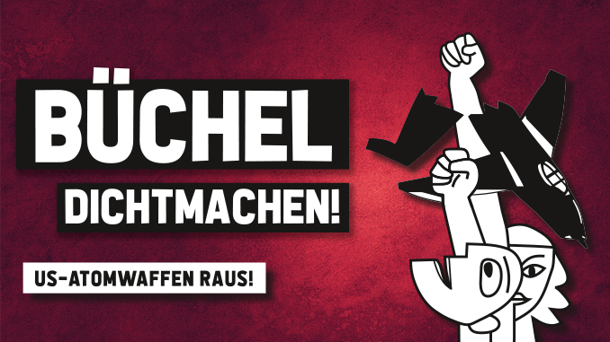 Grafik: Menschenfäuste zerschmettern Kriegsflugzeug. «Büchel dichtmachen! US-Atomwaffen raus!».