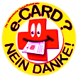 Button: »e-Card? Nein Danke!«.